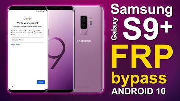 Samsung Galaxy S9+ Bypass FRP Android 10 OneClick By SamFW FRP Tool