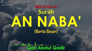 SEDIH❗Bacaan Merdu Surah An-Naba (Berita Besar) | Qari Abdul Qadir