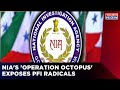 PFI Stung Again By NIA's 'Operation Octopus'' | Latest News | English News | Times Now