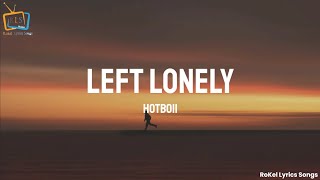 Hotboii - Left lonely_ (Lyric song)@