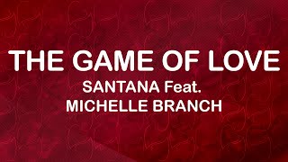 Video thumbnail of "Santana Feat. Michelle Branch - The Game Of Love (Lyrics / Lyric Video)"