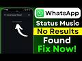 WhatsApp Status Music Not Showing | No Results Found Error | Fix WhatsApp Status Music