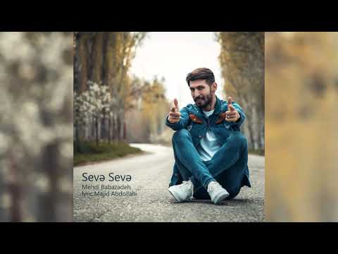 Mehdi Babazadeh - Seve Seve 2019| Yeni