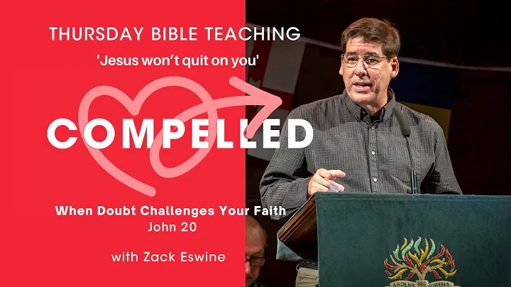 Thursday Bible Teaching - When Doubt Challenges Yo...