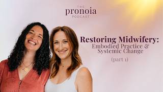 Episode 3: Restoring Midwifery: Embodied Practice and Systemic Change