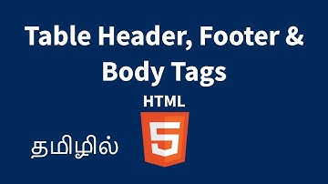 THead,  TBody and TFoot tags in HTML Tables Explained in Tamil