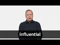 How to pronounce INFLUENTIAL in American English