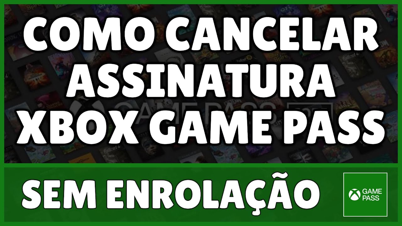 Como Cancelar Assinatura Game Pass, quer Cancelar a Assinatura do Xbox, Xbox Game Pass