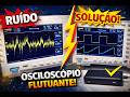 Ruido no FNIRSI 1014D. Veja como solucionar este problema !!!