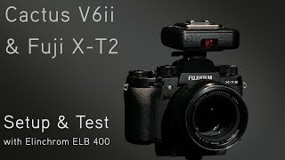 Cactus V6Ii Setup & Test With Fuji X T2 And Elinchrom Elb400