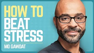 Mo Gawdat: How To Transform Stress Into Success