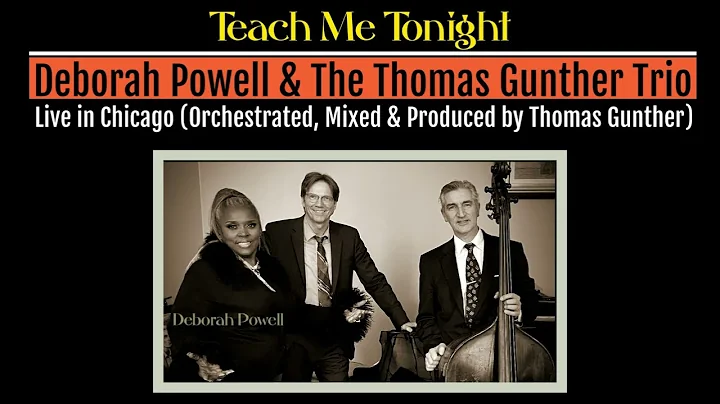 Teach Me Tonight by Thomas Gunther Trio + Deborah ...
