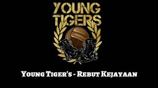 YOUNG TIGER'S - ' REBUT KEJAYAAN'