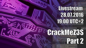 Hacking Livestream #3: CrackMeZ3S part 2