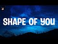 Ed Sheeran ~ Shape of You ~ Lyrics