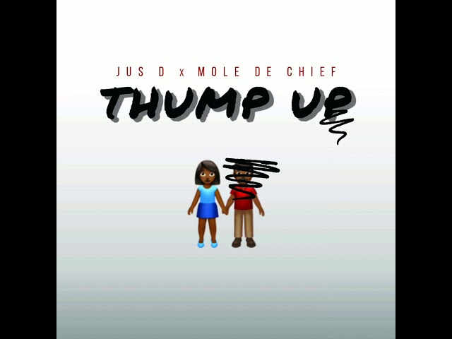 Watch IamJus D x Mole De Chief - "Thump Up" on YouTube Watch IamJus D x Mole De Chief - "Thump Up" on YouTube