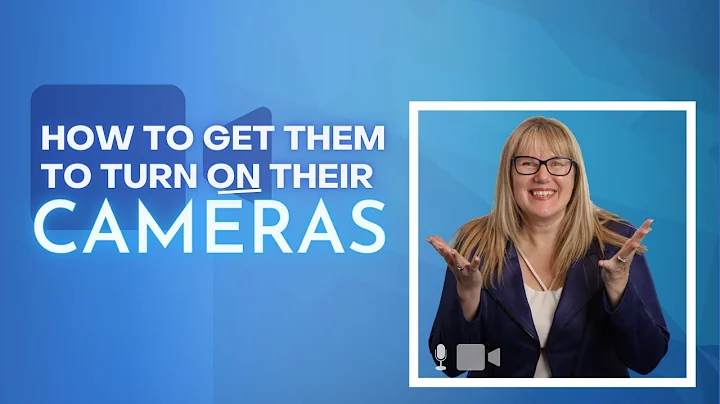 10 ways to get your virtual participants to turn ON their cameras