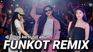 Download Lagu MAXTAPE FUNKOT || FULL ALBUM TERBARU DJ ALMIRA BERTO MP3