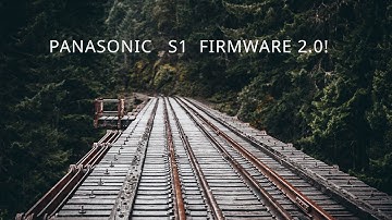 PANASONIC S1 firmware 2.0! | It