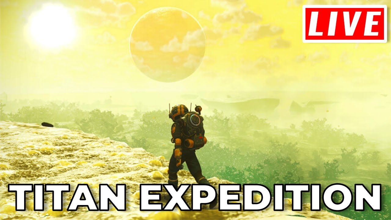 The Titan Expedition Begins! No Man's Sky NEW Expedition Live Now ...