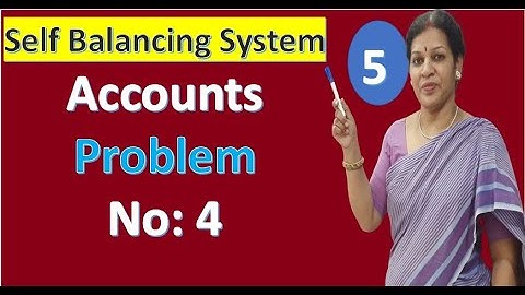 5. Self Balancing System - Problem No : 4 from Financial Accounting Subject