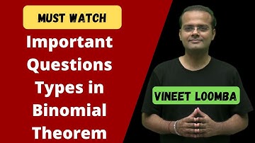 Important Problem Types in Binomial Theorem | JEE 2022 | Vineet Loomba