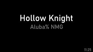 Hollow Knight Aluba% NMG - 11m 25s (Current Patch)