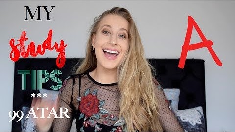 Study Tips || How to Get a 99 ATAR