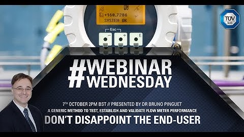TÜV SÜD // Don’t disappoint the end-user: A generic method to test, establish & validate flow meters