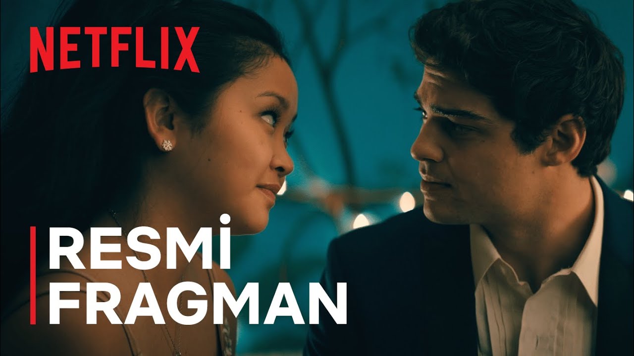 Sevdiğim Tüm Erkeklere: Şimdi ve Sonsuza Dek | Resmi Fragman | Netflix