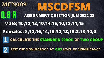 |Calculate the standard error of the difference between the means of the two groups|Mfn9 assignment|