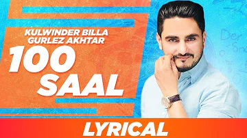 100 Saal (Lyrical) | Zakhmi | Kulwinder Billa | Gurlez Akhtar | Latest Punjabi Songs 2020