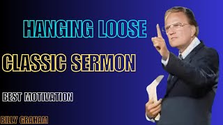 "Hanging Loose  Billy Graham Classic Sermon" || BEST MOTIVATION SPEECH #selfimprovement #motivation