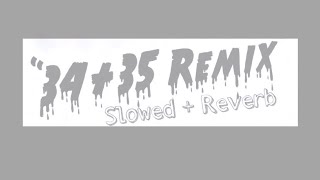 34 35 Remix (slowed reverb), Ariana Grande, Megan Thee Stallion, Doja Cat