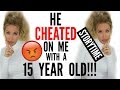 HE CHEATED ON ME WITH A 15 YEAR OLD | STORYTIME