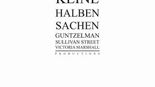 Keine Halben Sachen Guntzelman Sullivan Street Victoria Marshall Productions Logo 2006