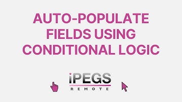 Using Conditional Logic to Auto populate Fields in an iPEGS Remote Web Form