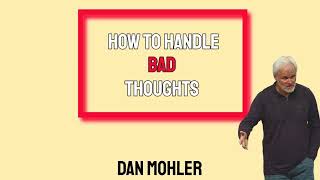 ✝️ How to handle bad thoughts - Dan Mohler
