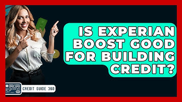 Is Experian Boost Good For Building Credit? - CreditGuide360.com
