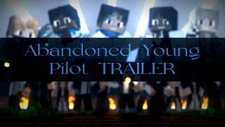 Abandoned Young - Pilot [TRAILER]