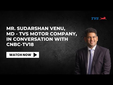 TVS Motor, Managing Director - Sudarshan Venu, in an interview with CNBC-TV18