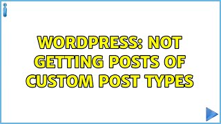 Wordpress: Not getting posts of custom post types (2 Solutions!!)