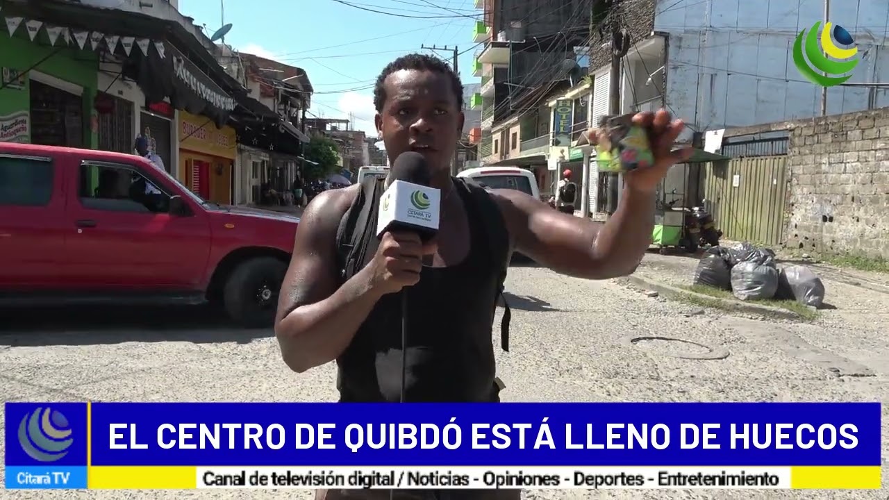 EL CENTRO DE QUIBDÓ ESTÁ LLENO DE HUECOS