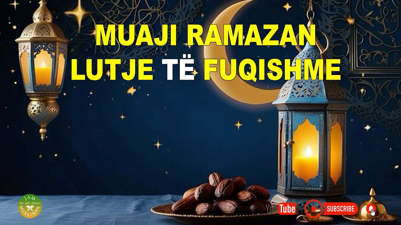 Muaji Ramazan, Lutje të fuqishme