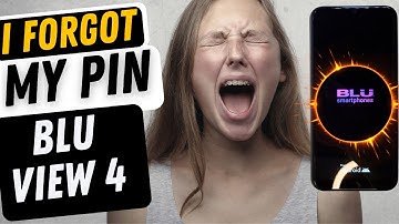 BLU View 4 - I Forgot my Pin - I forgot my Pattern - I forgot my Password