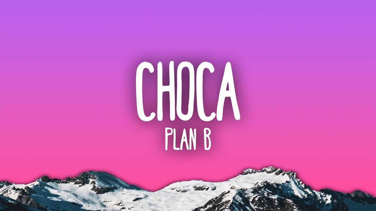 Plan B - Choca