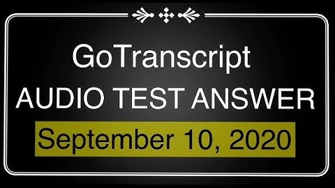 GoTranscript Audio Test (September 10, 2020)