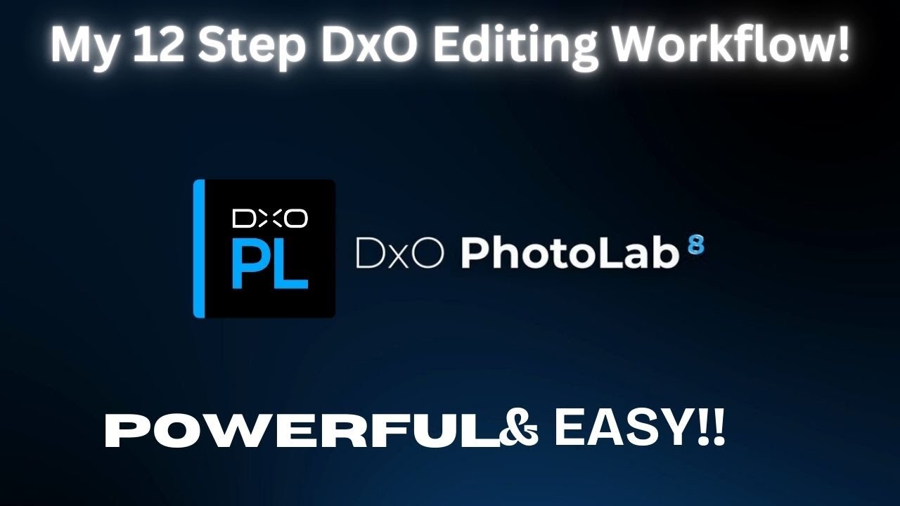 My 12 Step DxO Photolab 8 Editing Workflow! - YouTube
