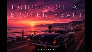 Echoes Of A Broken Heart