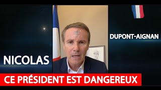 Ce Président est Dangereux - Nicolas Dupont-Aignan